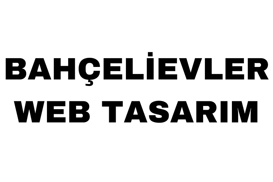 Bahçelievler Web Tasarım