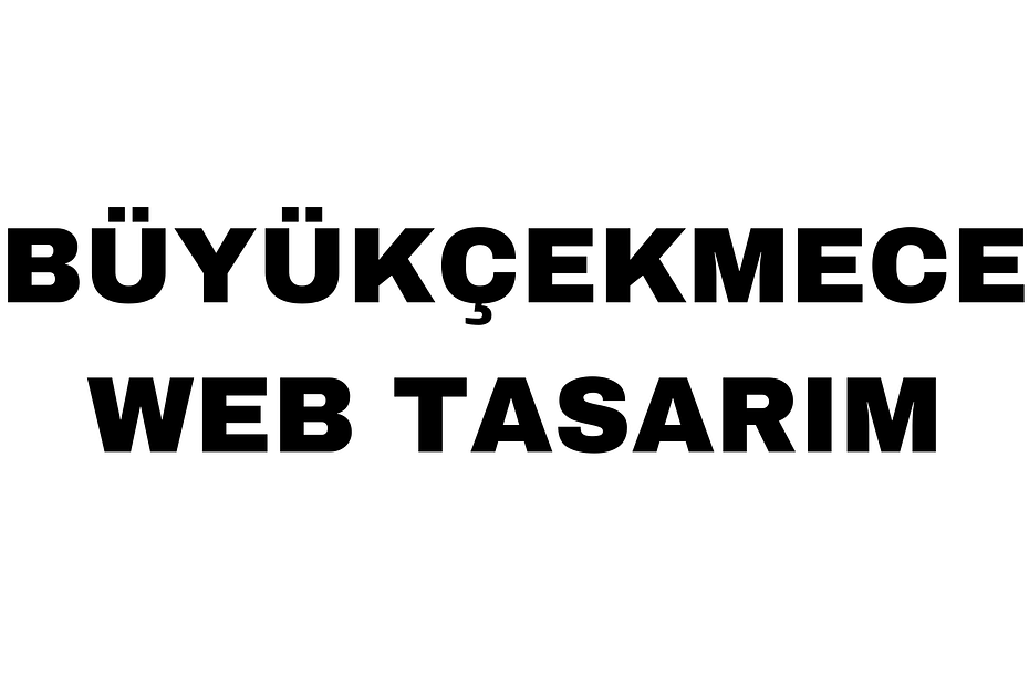 Büyükçekmece Web Tasarım